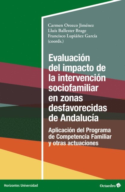 Francisco Lupianez Garcia, Lluis Ballester Brage, Carmen Orozco Jimenez - Evaluación del impacto de la intervención sociofamiliar en zonas desfavorecidas de Andalucía, E-bok