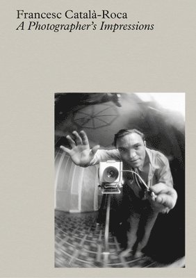 Francesc Catala-Roca - Francesc Català-Roca: A Photographer's Impressions, Häftad