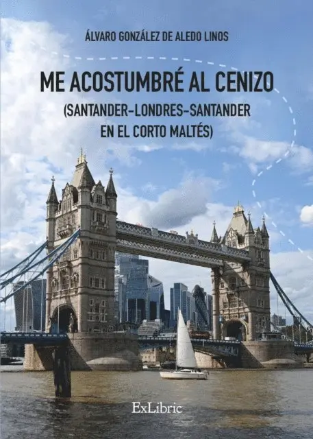 Alvaro Gonzalez de Aledo Linos - Me acostumbré al cenizo (Santander-Londres-Santander en el Corto Maltés), E-bok. Tillgänglighet: Lägg i varukorg
