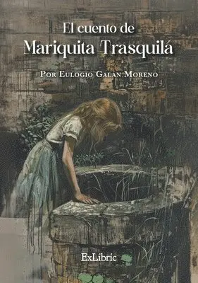 Eulogio Galán Moreno - El cuento de Mariquita Trasquilá, Häftad. Tillgänglighet: Lägg i varukorg