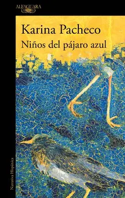 Karina Pacheco - Niños del pájaro azul / Children of the Blue Bird, Häftad. Tillgänglighet: Lägg i varukorg