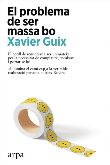 Xavier Guix - El problema de ser massa bo, E-bok
