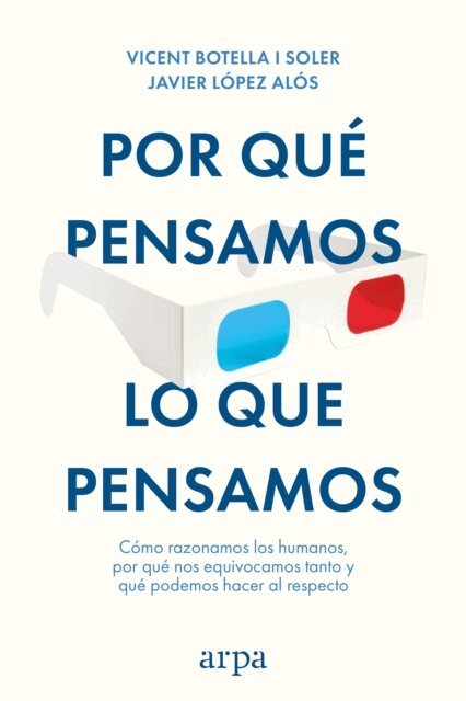 Javier Lopez Alos, Vicent Botella i Soler - Por qué pensamos lo que pensamos, E-bok