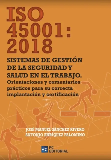 Antonio Enriquez Palomino, Jose Manuel Sanchez Rivero - ISO 45001:2018. Sistemas de gestión en la seguridad  y salud en el trabajo, E-bok. Tillgänglighet: Lägg i varukorg