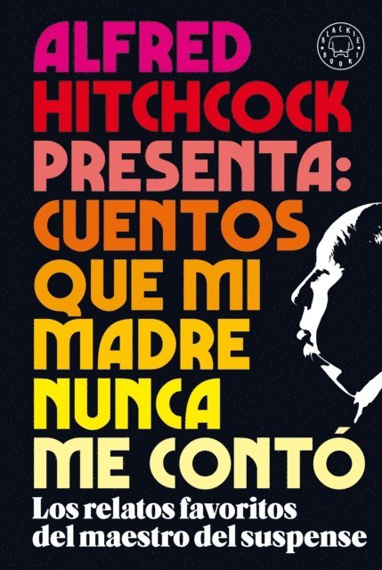 Alfred Hitchcock - Alfred Hitchcock presenta: cuentos que mi madre nunca me contó, E-bok