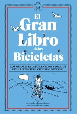 Lucía Barahona Lorenzo - El Gran Libro de Las Bicicletas. Los Mejores Relatos, Ensayos Y Diarios de la Literatura Ciclista Universal / The Great Book of Bicycles, Häftad