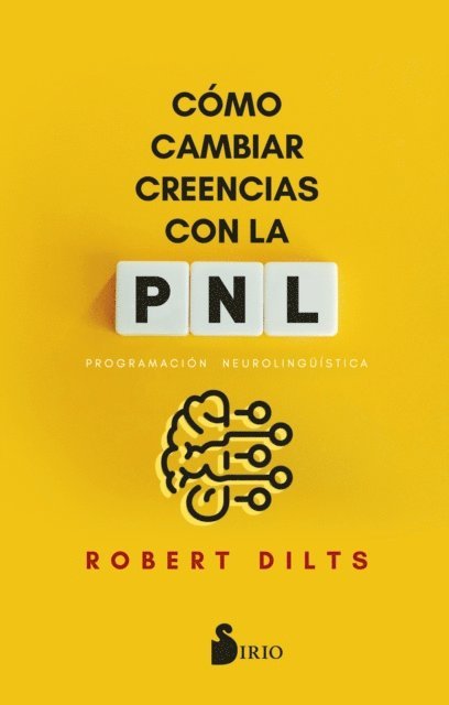 Celestial Connection, Robert Dilts - Cómo cambiar creencias con PNL, E-bok