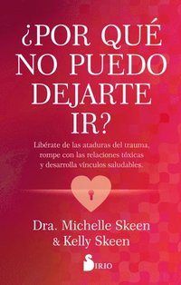 ¿Por qué no puedo dejarte ir?