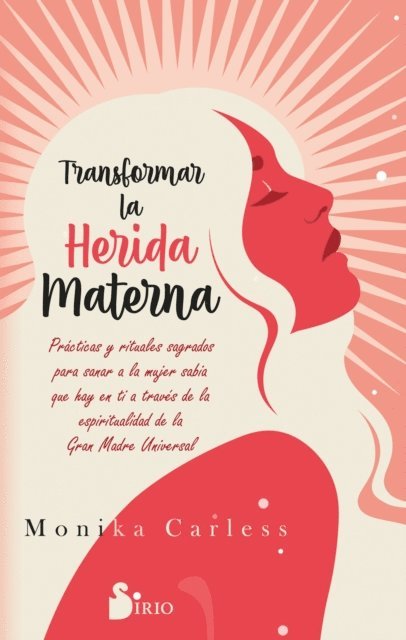 Monika Carless - Transformar la herida materna, E-bok