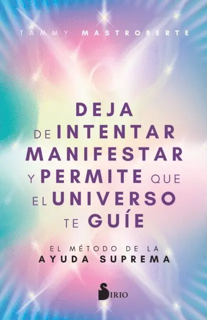 Tammy Mastroberte - Deja de intentar manifestar y permite que el universo te guíe, E-bok. Tillgänglighet: Lägg i varukorg