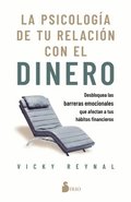 Psicologia de Tu Relacion Con El Dinero, La