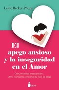 El Apego Ansioso Y La Inseguridad En El Amor