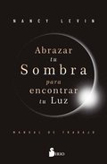 Abrazar Tu Sombra Para Encontrar Tu Luz