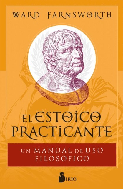 Ward Farnsworth - El estoico practicante, E-bok