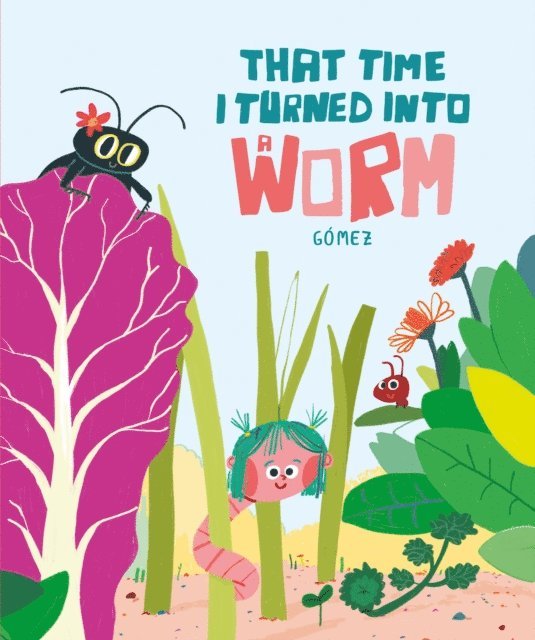 Gomez - That Time I Turned Into a Worm, E-bok