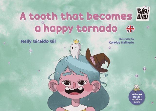 Nelly Giraldo Gil - tooth that becomes a happy tornado, E-bok