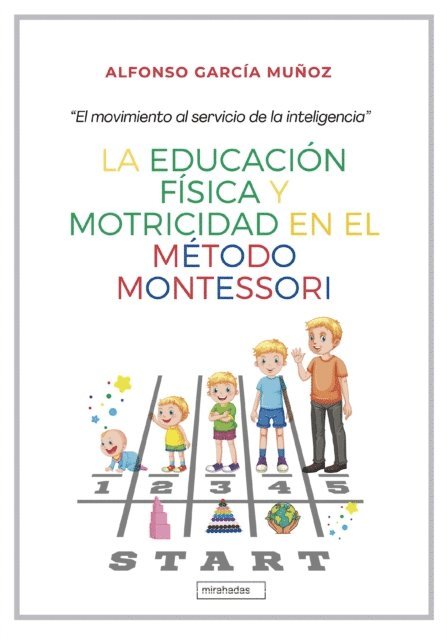 Alfonso Garcia - La Educación Física y motricidad en el método Montessori, E-bok