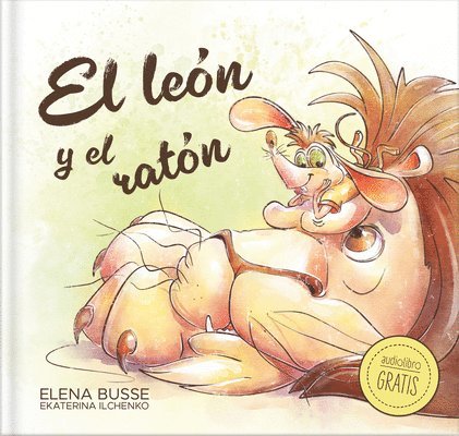 Elena Busse - El León Y El Ratón / The Lion and the Mouse: Fábula Clásica En Verso Moderno Con Actividades: 2, Inbunden. Tillgänglighet: Lägg i varukorg