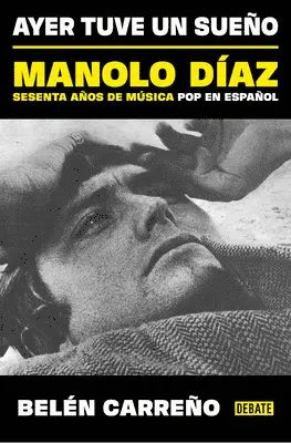 Belén Carreño - Ayer Tuve Un Sueño. Manolo Díaz, Sesenta Años de Música Pop En Español / Yesterday I Had a Dream, Häftad. Tillgänglighet: Lägg i varukorg