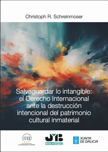 Christoph R. Schreinmoser - Salvaguardar lo intangible: el Derecho Internacional ante la destrucción intencional del patrimonio cultural inmaterial, E-bok