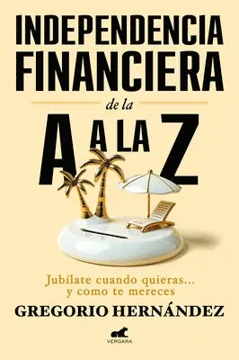 Gregorio Hernández - Independencia Financiera: de la A A La Z / Financial Independence: From A to Z, Häftad. Tillgänglighet: Lägg i varukorg