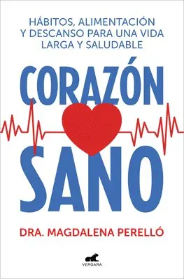 Corazón Sano. Hábitos, Alimentación Y Descanso Para Una Vida Larga Y Saludable / A Healthy Heart