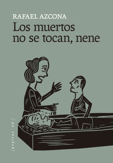 Rafael Azcona - Los muertos no se tocan, nene, E-bok