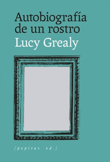 Lucy Grealy - Autobiografía de un rostro, E-bok