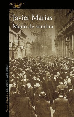 Javier Marías - Mano de Sombra / Shadowed Hand, Häftad. Tillgänglighet: Lägg i varukorg