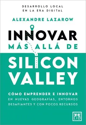 Alexandre Lazarow - Innovar Mas Alla de Silicon Valley, Häftad. Tillgänglighet: Lägg i varukorg