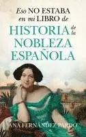 Ana Fernandez Pardo - Eso No Estaba En Mi Libro de Historia de la Nobleza Española, Häftad. Tillgänglighet: Kommande