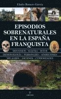 Eladio Romero Garcia - Episodios Sobrenaturales En La Espana Franquista, Häftad