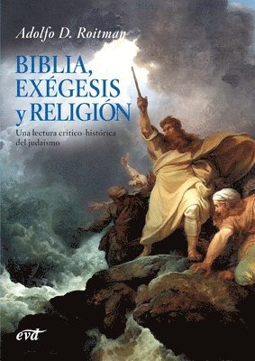 Adolfo D. Roitman - Biblia, exégesis y religión, Häftad