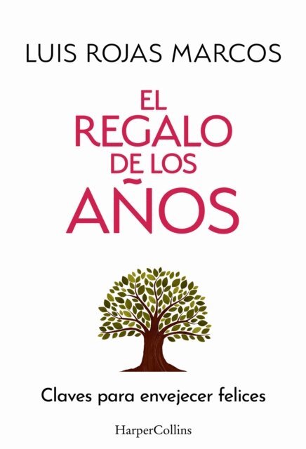 Luis Rojas Marcos - El regalo de los años, E-bok