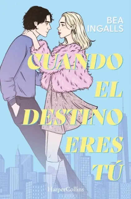 Cuando el destino eres tú (Una deslumbrante historia de amor situada en Nueva York)