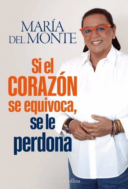 Maria del Monte - Si el corazon se equivoca, se le perdona, E-bok