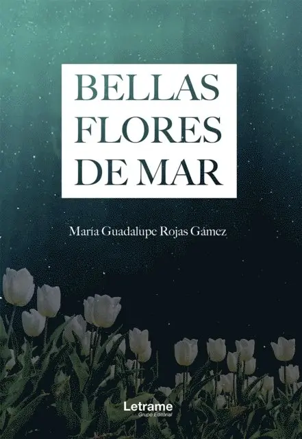 Maria Guadalupe Rojas Gamez - Bellas flores de mar, E-bok. Tillgänglighet: Lägg i varukorg