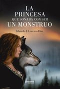 La princesa que son?aba con ser un monstruo