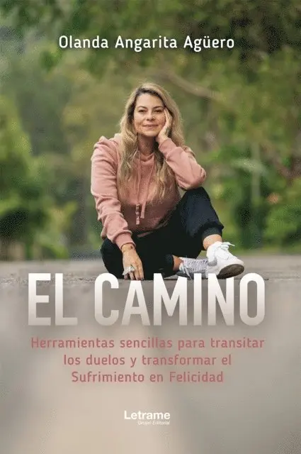Olanda Angarita Aguero - El camino, herramientas sencillas para transitar los duelos y transformar el sufrimiento en felicidad, E-bok. Tillgänglighet: Lägg i varukorg