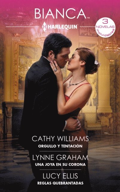Lucy Ellis, Lynne Graham, Cathy Williams - Orgullo y tentación - Una joya en su corona - Reglas quebrantadas, E-bok