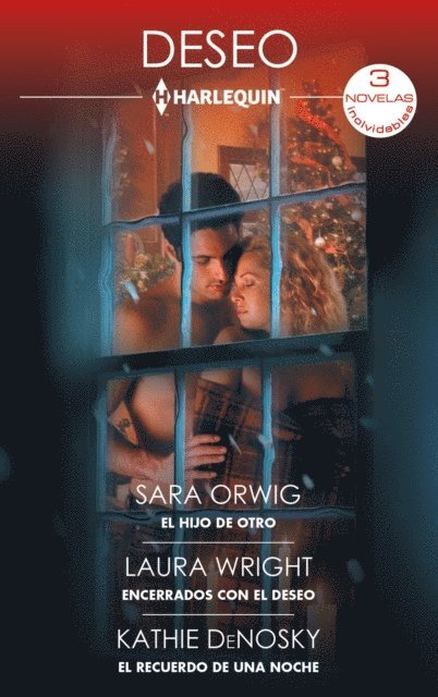 Kathie DeNosky, Laura Wright, Sara Orwig - El hijo de otro - Encerrados con el deseo - El recuerdo de una noche, E-bok