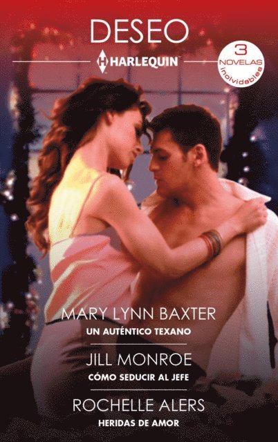 Rochelle Alers, Jill Monroe, Mary Lynn Baxter - Un auténtico texano - Cómo seducir al jefe - Heridas de amor, E-bok