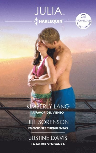 Justine Davis, Jill Sorenson, Kimberly Lang - A favor del viento - Emociones turbulentas - La mejor venganza, E-bok