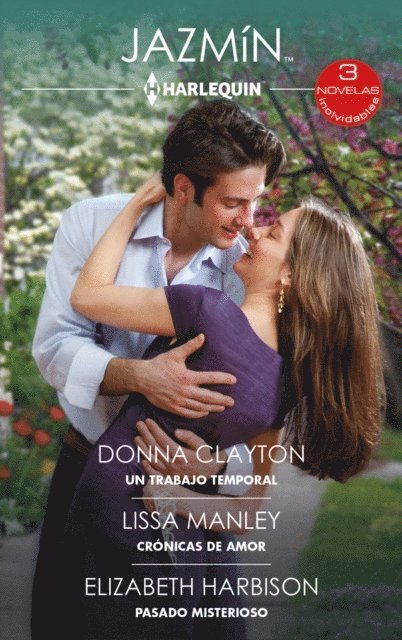Elizabeth Harbison, Lissa Manley, Donna Clayton - Un trabajo temporal - Crónicas de amor - Pasado misterioso, E-bok
