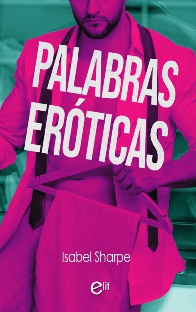 Isabel Sharpe - Palabras eróticas, E-bok