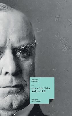 William Mackinley - State of the Union Address 1898, Inbunden. Tillgänglighet: Lägg i varukorg