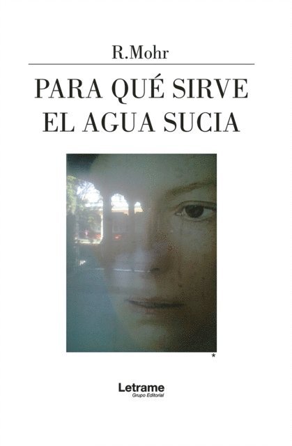 R. Mohr - Para qué sirve el agua sucia, E-bok