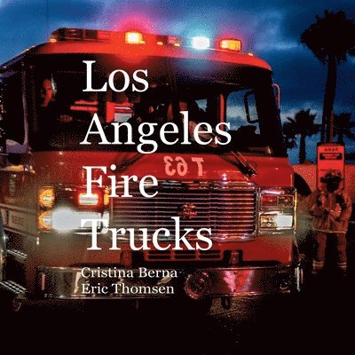 Cristina Berna, Eric Thomsen - Los Angeles Fire Trucks, Häftad