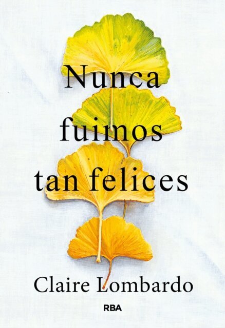 Claire Lombardo - Nunca fuimos tan felices, E-bok
