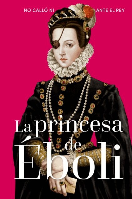Yasmina Jimenez Gamez - La princesa de Eboli, E-bok